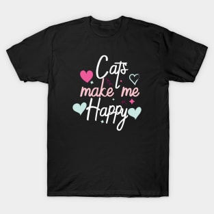 Cats Make Me Happy T-Shirt